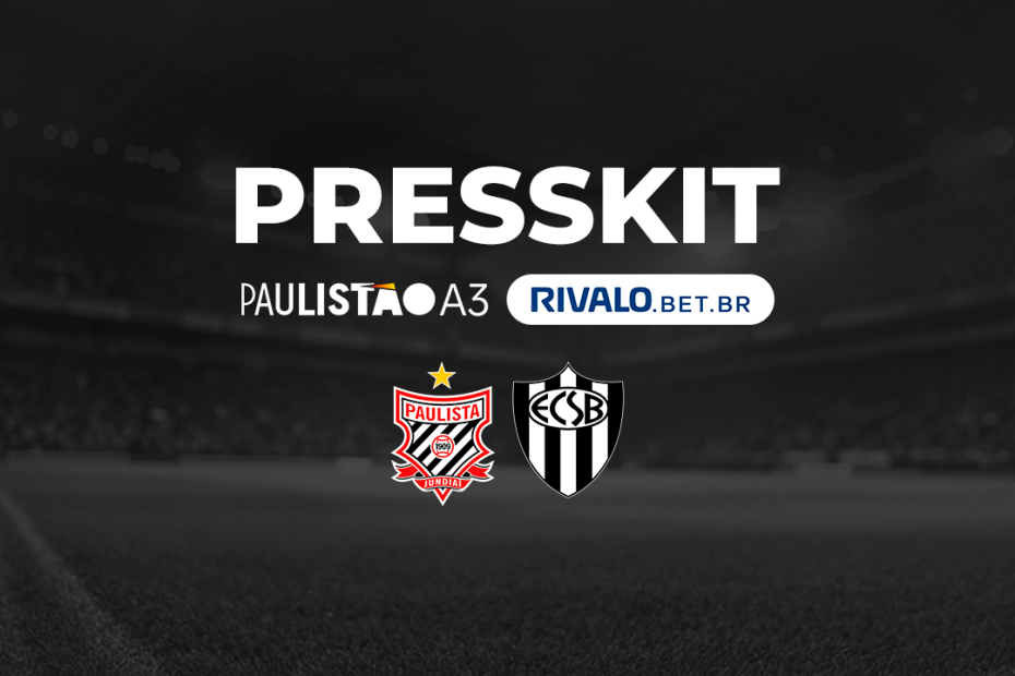 Presskit – Paulista x E.C. São Bernardo – Paulistão A3 Rivalo