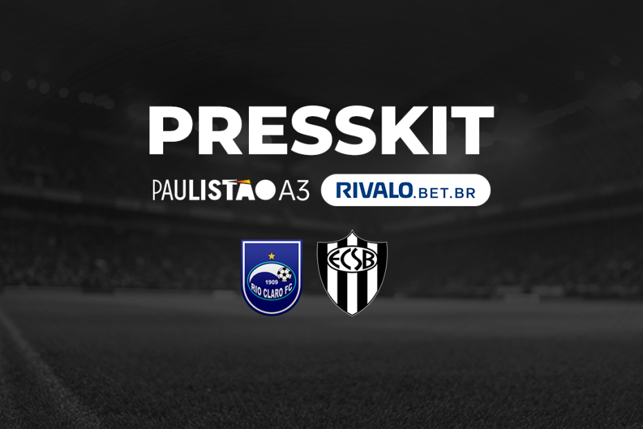 Presskit – Rio Claro x E.C. São Bernardo – Paulistão A3 Rivalo