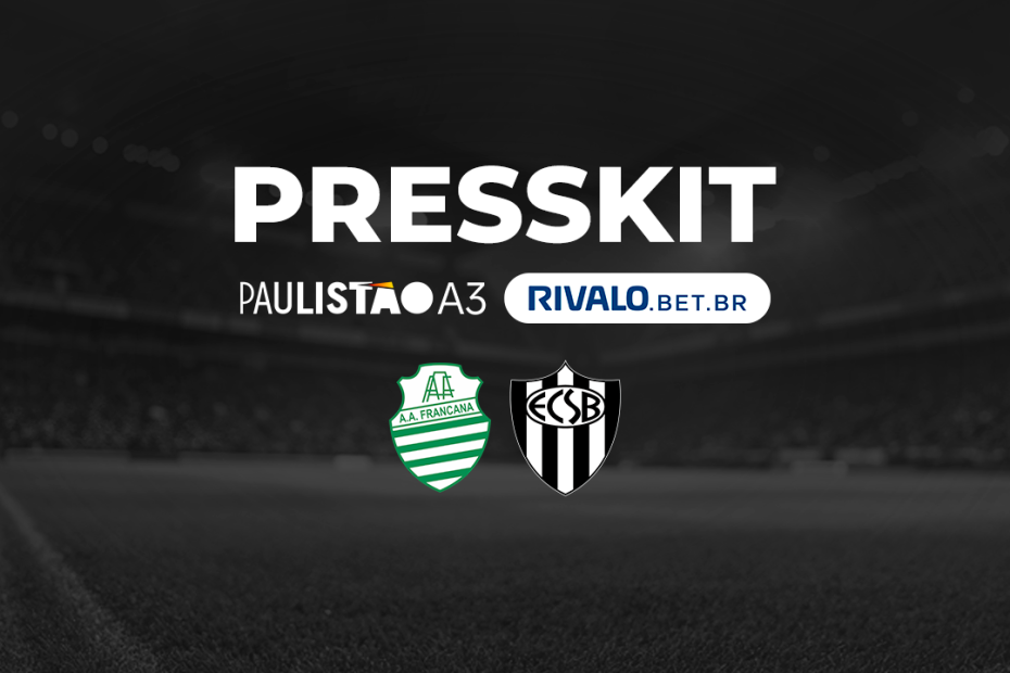 Presskit – Francana x E.C. São Bernardo – Paulistão A3 Rivalo