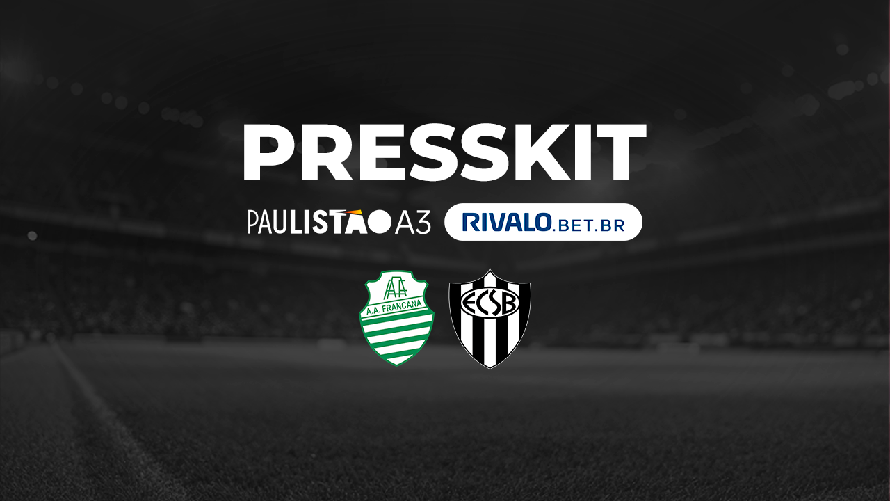 Presskit – Francana x E.C. São Bernardo – Paulistão A3 Rivalo