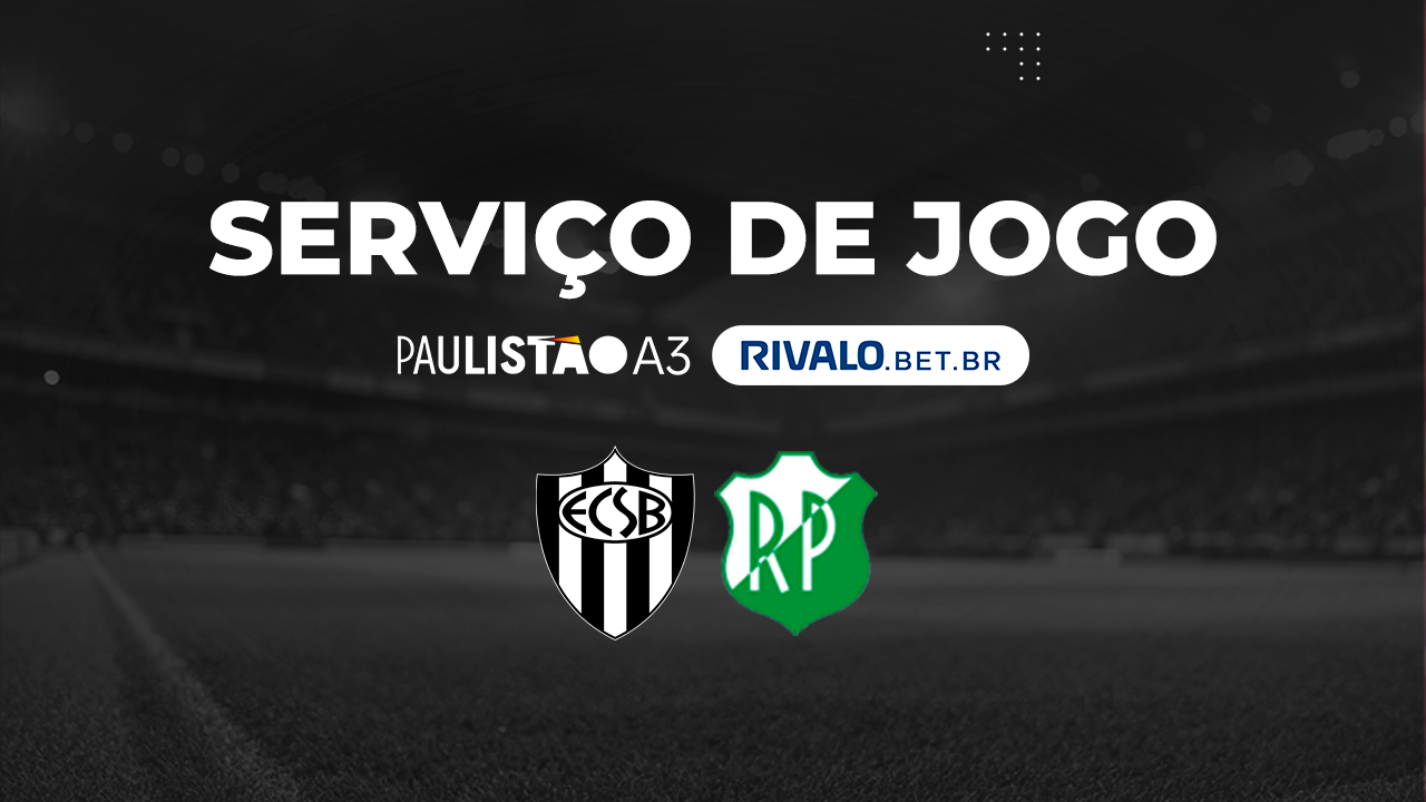 SERVIÇO DE JOGO | INGRESSOS – EC SÃO BERNARDO x RIO PRETO – PAULISTÃO A3 RIVALO