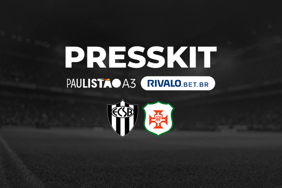 Presskit – E.C. São Bernardo x Portuguesa Santista- Paulistão A3 Rivalo