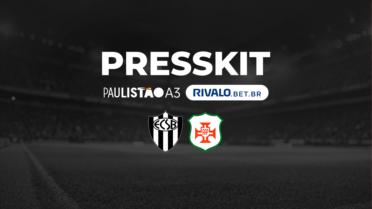 Presskit – E.C. São Bernardo x Portuguesa Santista- Paulistão A3 Rivalo