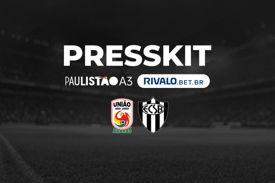Presskit – União São João x E.C. São Bernardo – Paulistão A3 Rivalo