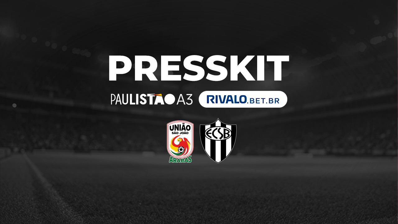 Presskit – União São João x E.C. São Bernardo – Paulistão A3 Rivalo